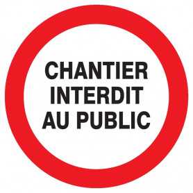 Signalétique « Chantier interdit public » Ø300