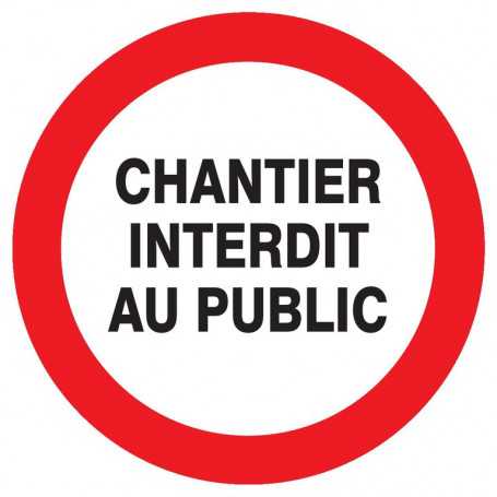 Signalétique « Chantier interdit public » Ø300